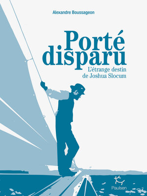 cover image of Porté disparu--L'étrange destin de Joshua Slocum